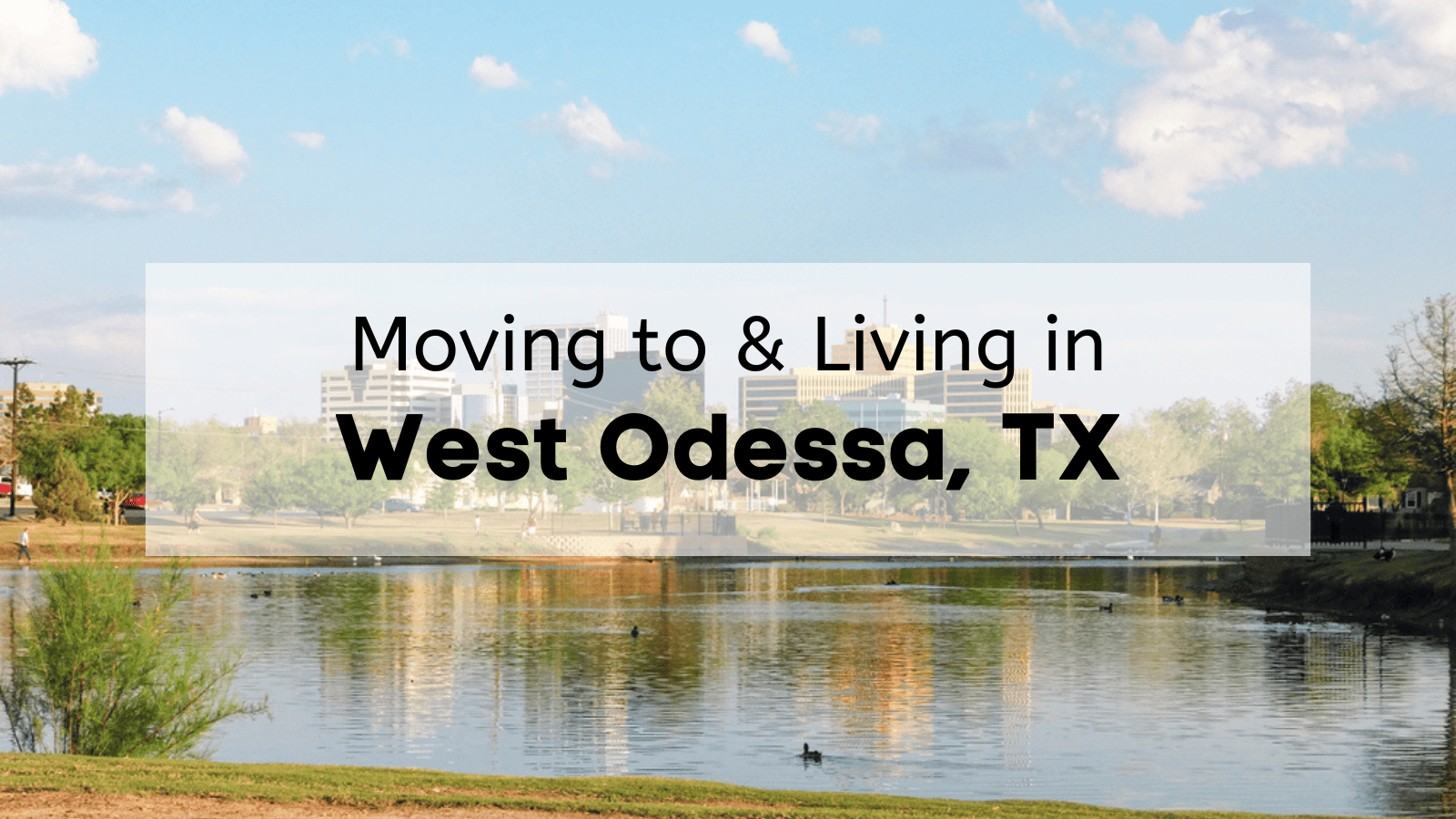 moving to and living in West Odessa, TX